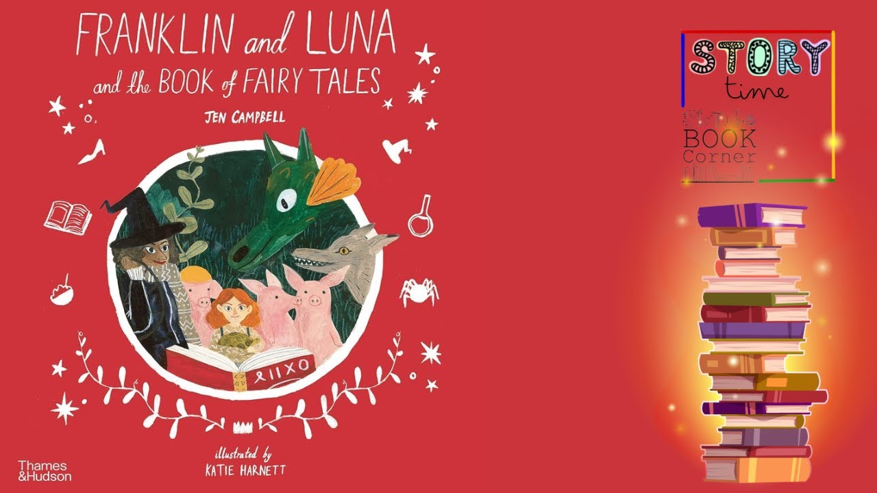 Franklin & Luna and the Book of Fairy Tales by Jen Campbell