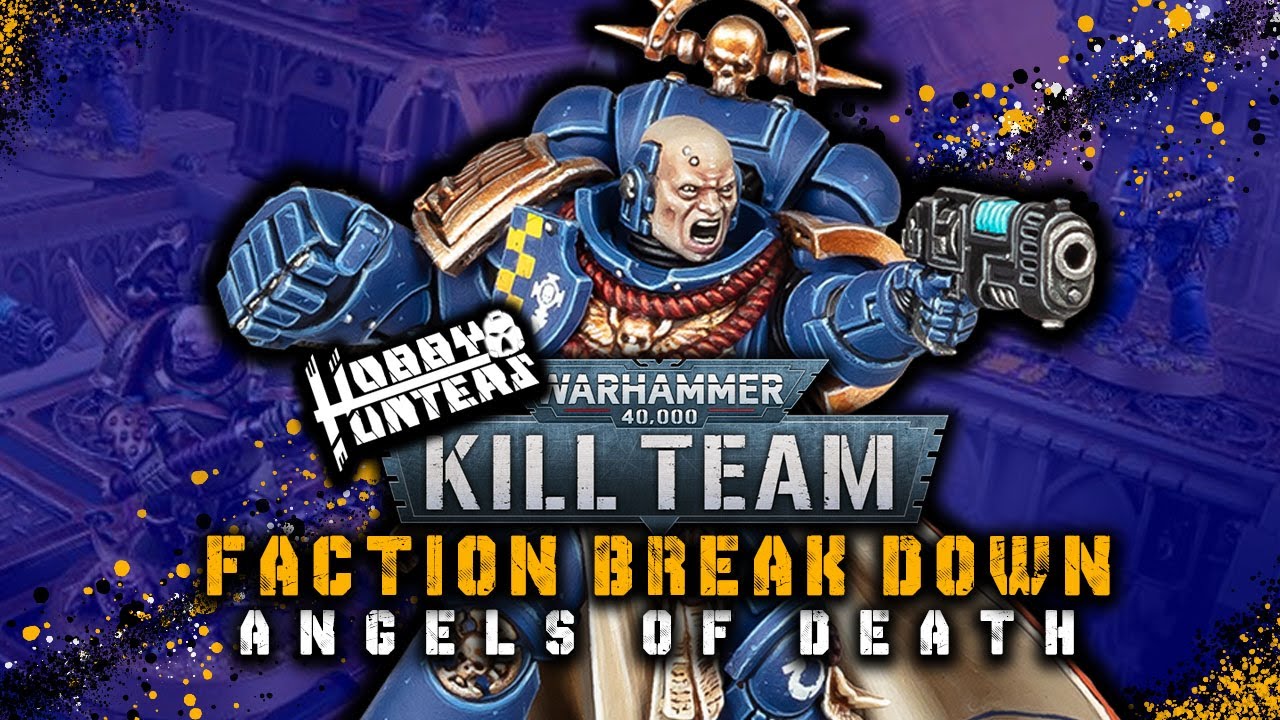 KILL TEAM-FACTION BREAKDOWN - ANGELS OF DEATH