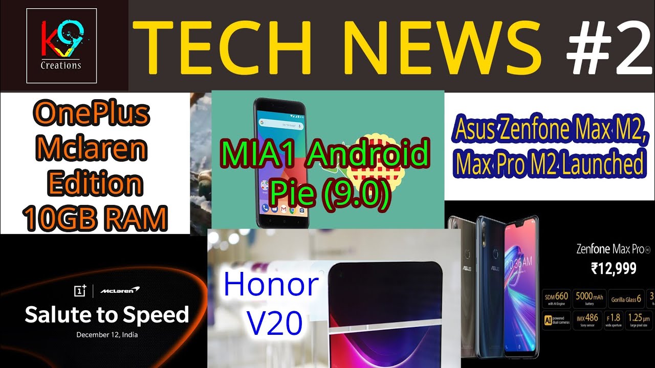 Tech news #2- Asuszenfonemax pro m2, OnePlus 6t Mcleran, Google Chrome night mode,Mia1 Android pie,