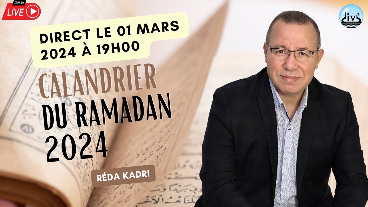 Qu’est-ce que le Ramadan ? Et le CALENDRIER DU RAMADAN 2024- Réda Kadri