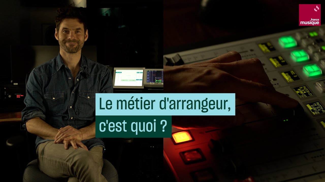 Le m&eacute;tier d'arrangeur, c'est quoi ? - Culture Prime