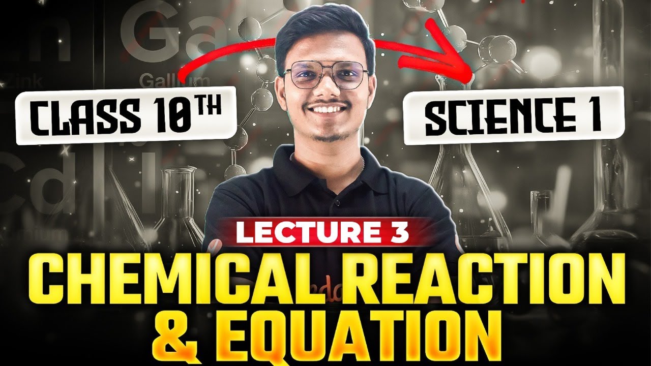 Lecture 3 - Chemical Reactions and Equations  | Class 10 Science 1 Chapter 3 | Pravin Sir