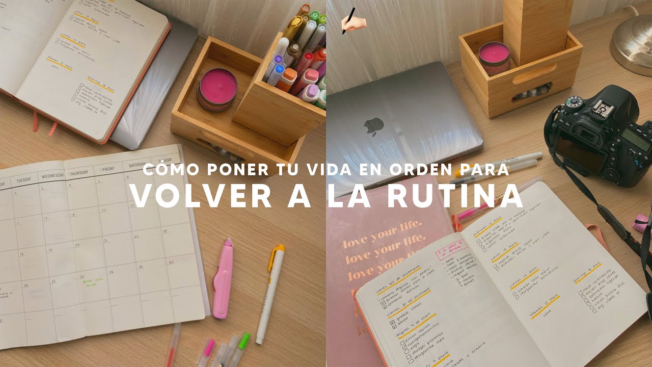 cómo poner tu vida en orden para volver a la rutina | organización ✍🏼