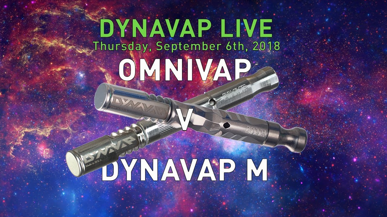 Omni V M |  DynaVap Live | September 6, 2018