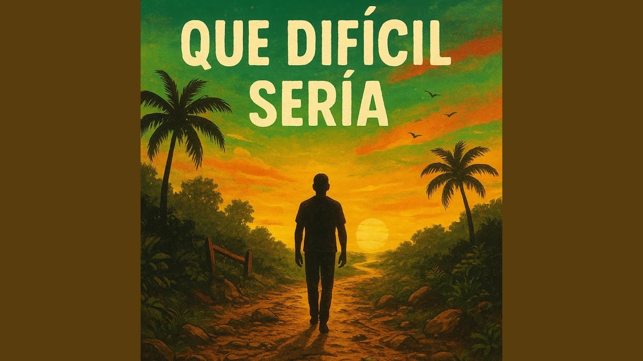 Que Difícil Sería