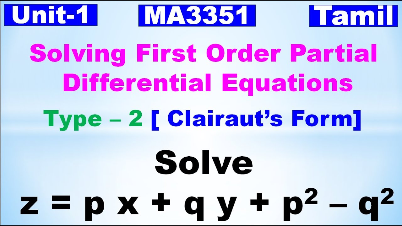 Partial Differential Equations|Solving first Order PDE|Clairaut's Form | Solve z = px + qy + p^2–q^2