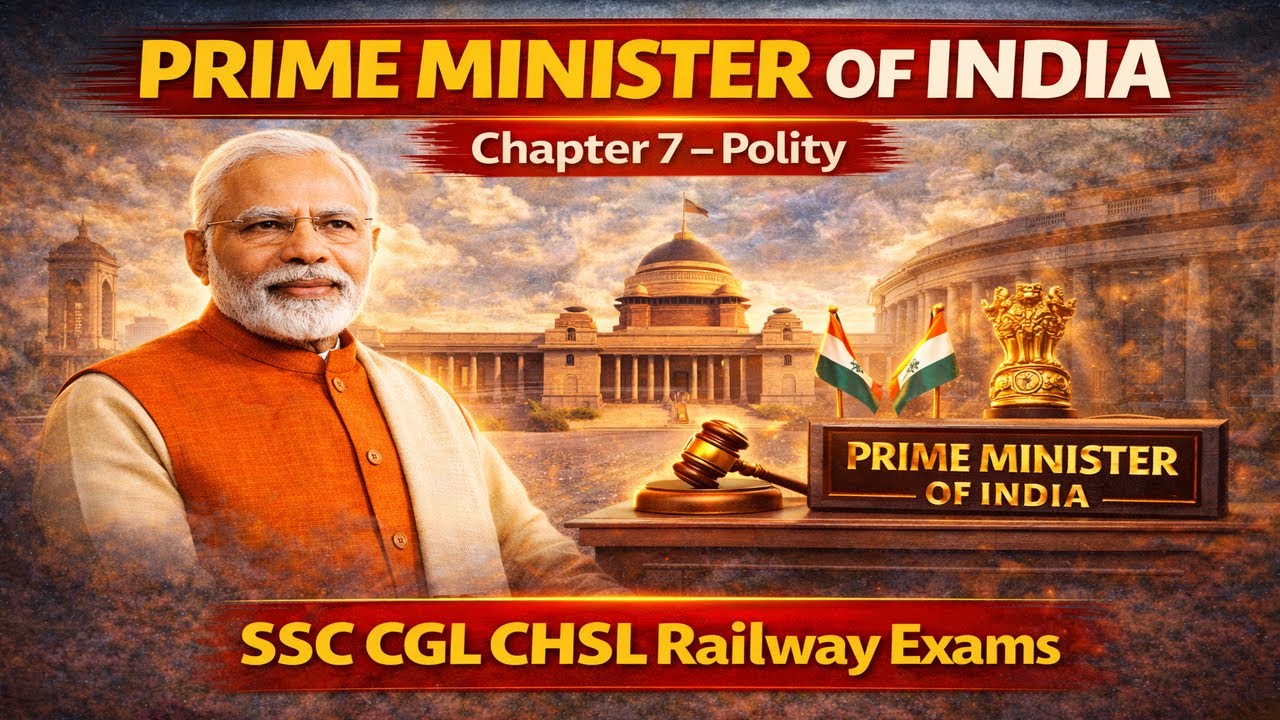 Prime Minister of India | Chapter 7 Polity | SSC CGL CHSL Railway Exams