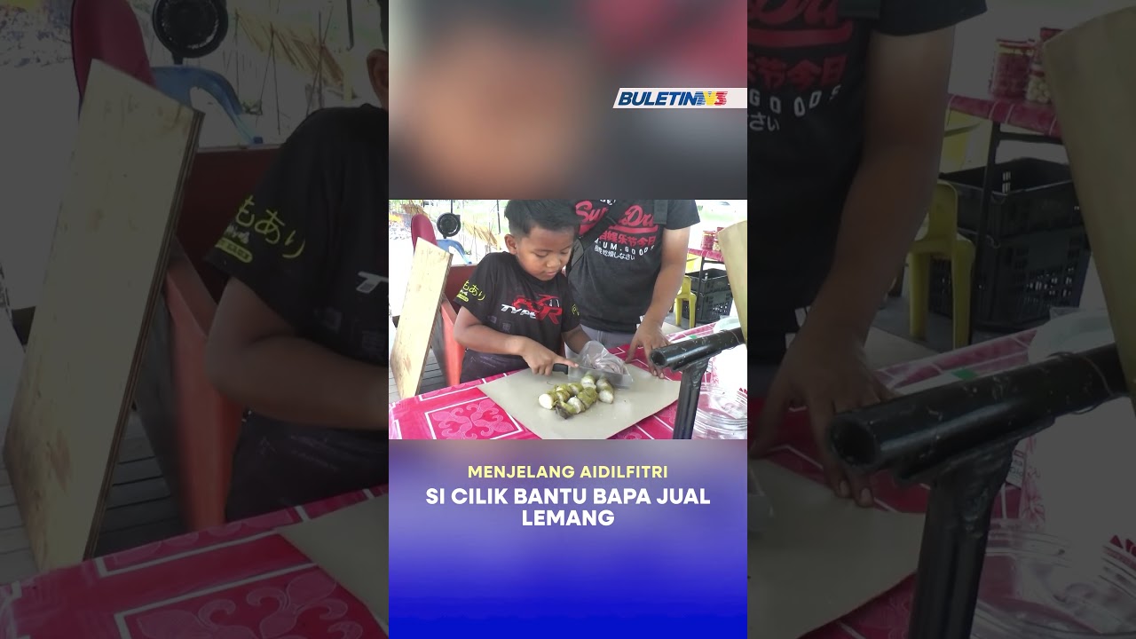MENJELANG AIDILFITRI | Si Cilik Bantu Bapa Jual Lemang