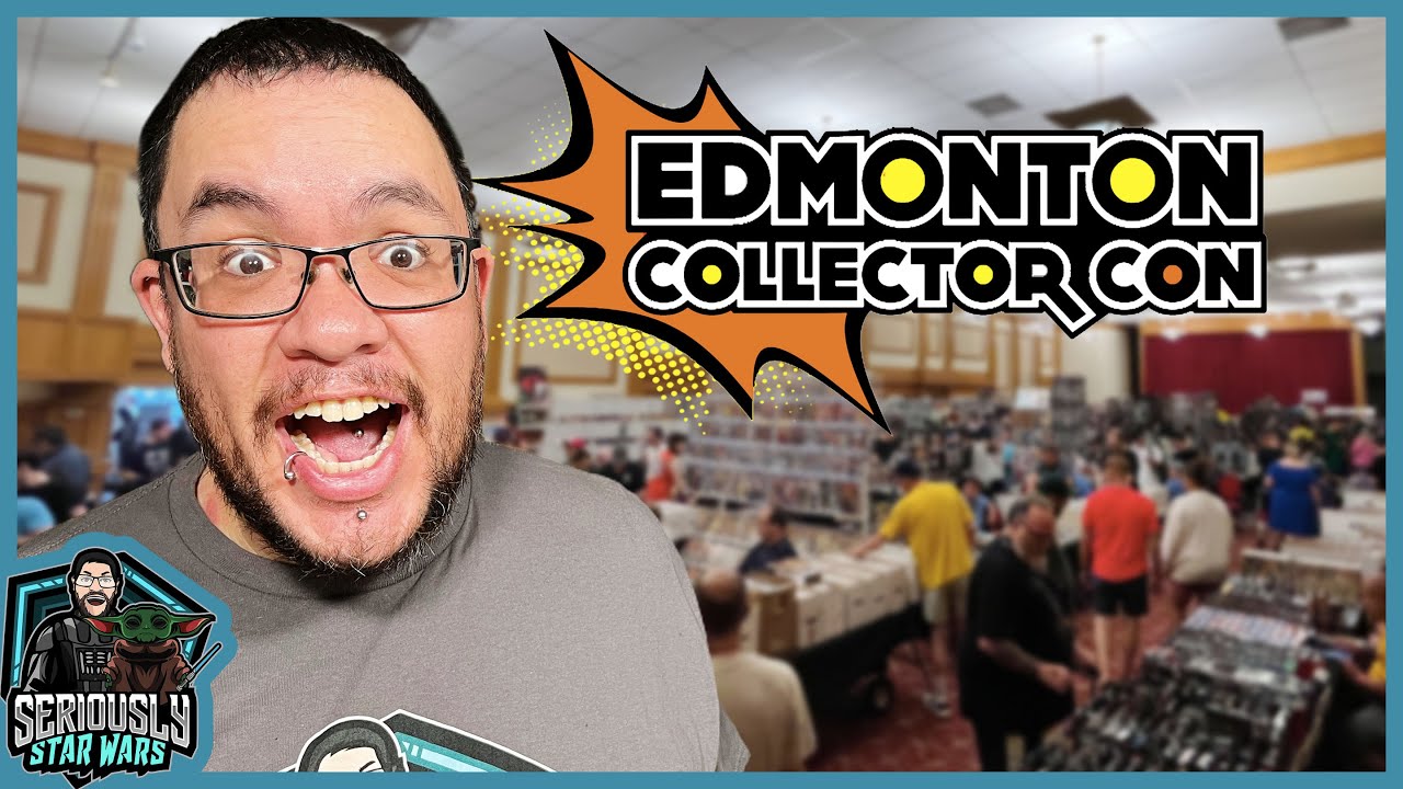 BEST Star Wars Toy Convention In Edmonton | Edmonton Collector Con