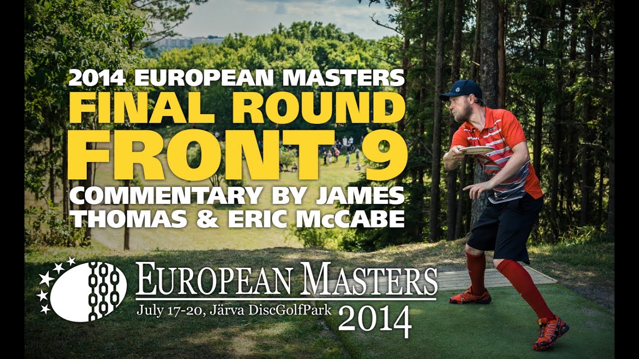 2014 Disc Golf European Masters: MPO Final Round Front 9 (Nybo, McBeth, Wysocki, Doss)