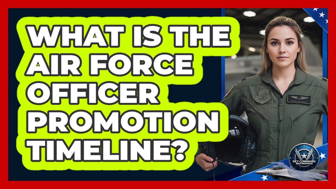 What Is The Air Force Officer Promotion Timeline?