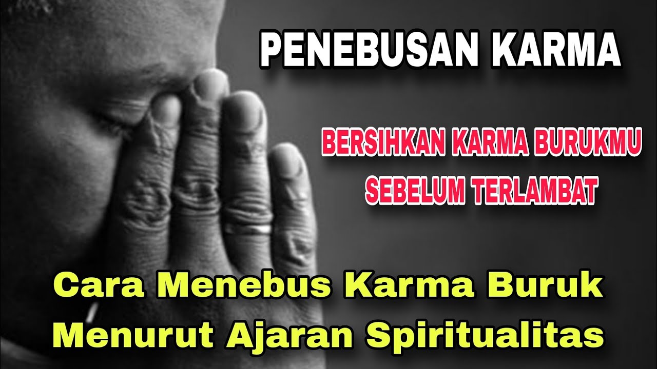 💥Cara Menebus Karma Buruk Menurut Ajaran Spiritualitas