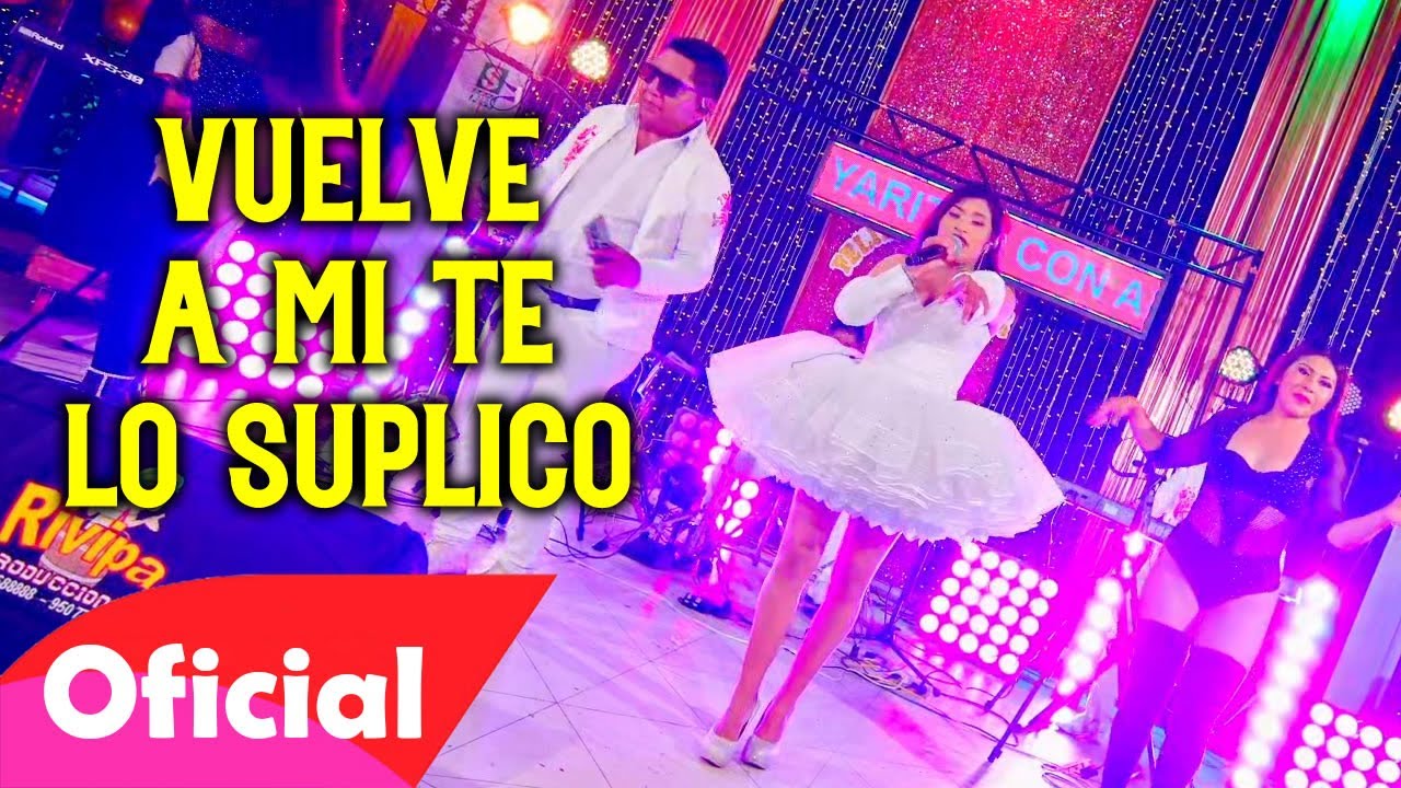 Los Dulces Yaritos Con Amor - Vuelve A Mi Te Lo Suplico (Video Oficial) PASIONSUR Internacional