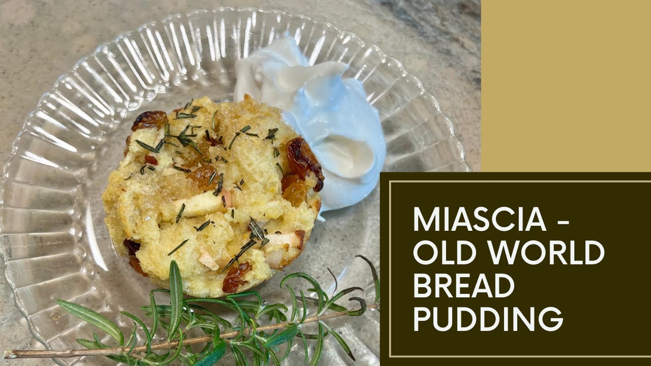 Miascia - Old World Italian Bread Pudding