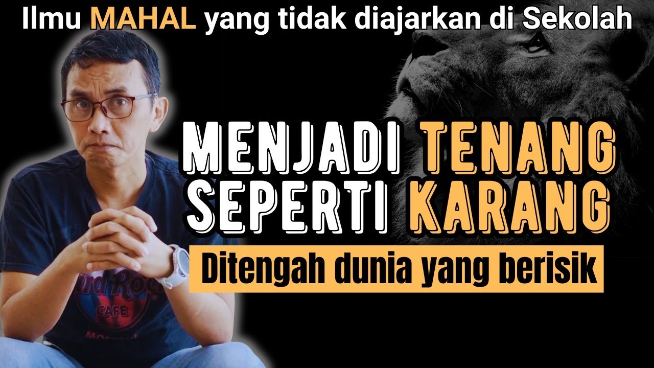 TENANG ITU ILMU MAHAL,TIDAK SEMUA ORANG MAMPU