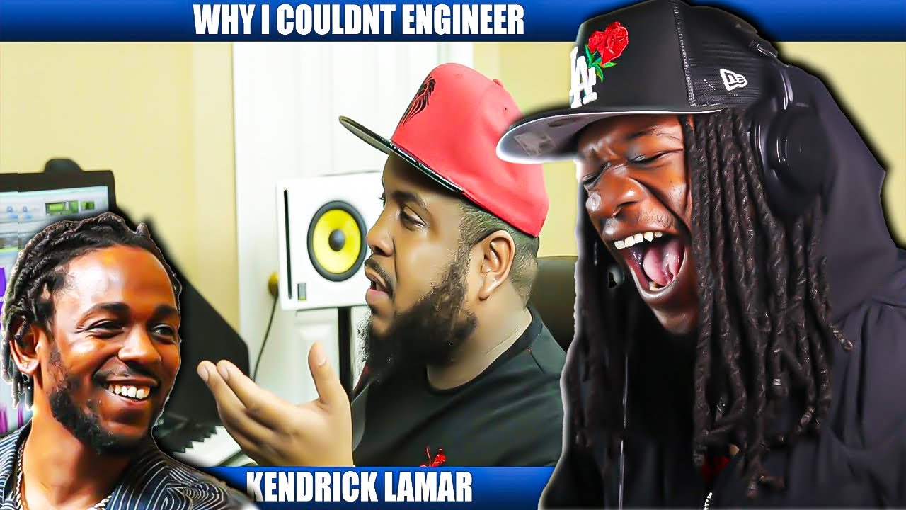 WHY I COULDN'T ENGINEER KENDRICK LAMAR (Reaction)