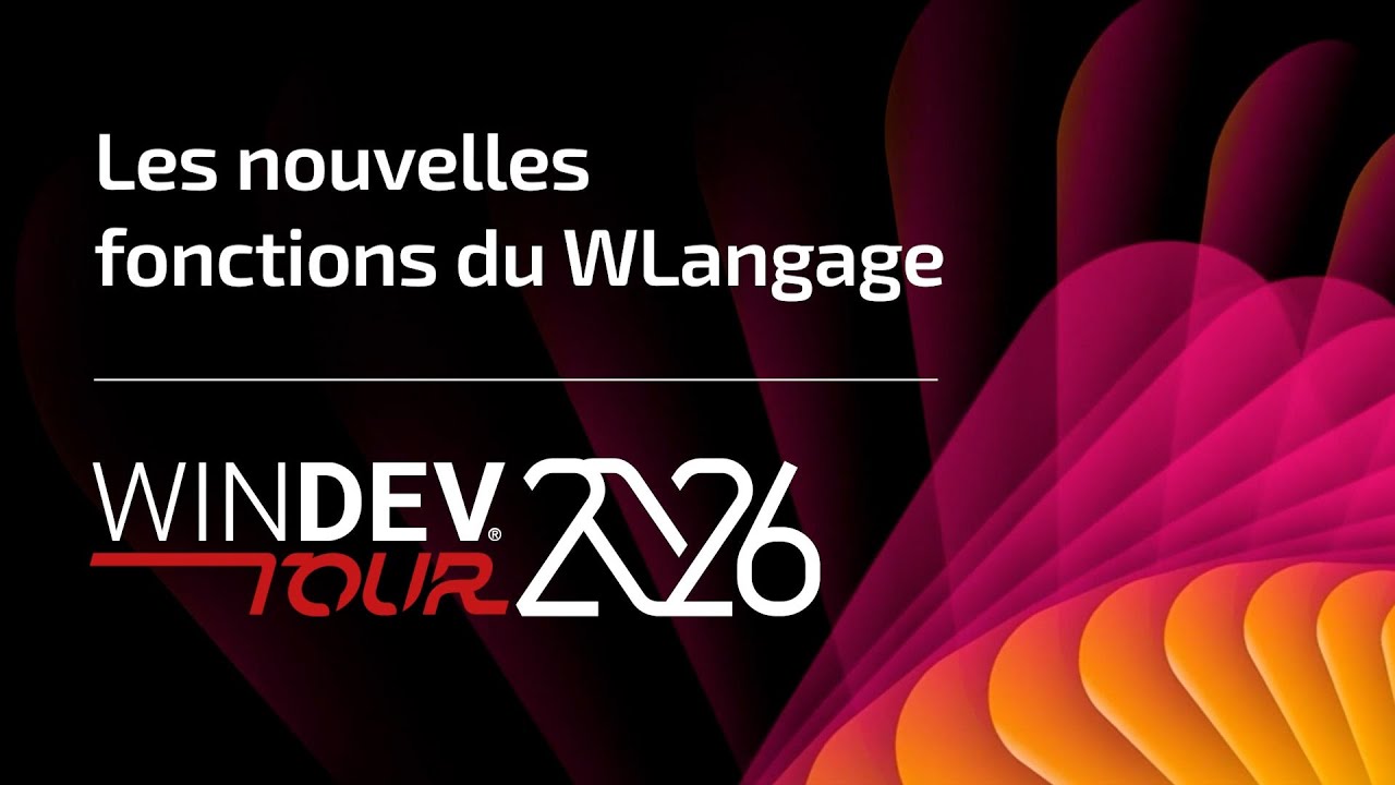 WINDEV TOUR 2026 : Les nouvelles fonctions WLangage