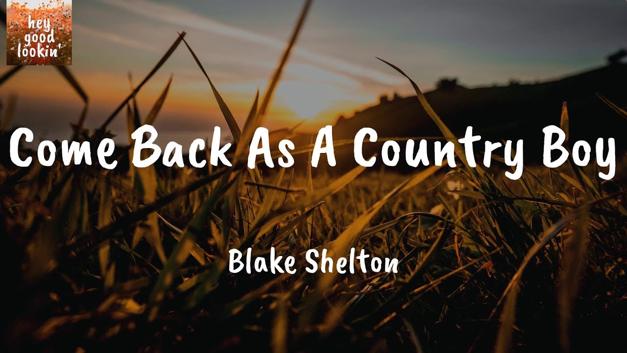 Come Back As A Country Boy - Blake Shelton (Lyrics)