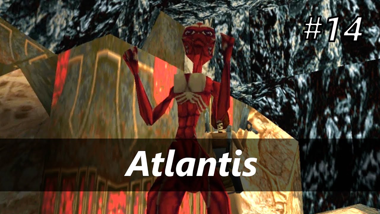 Полное прохождение Tomb Raider 1 #14 [Без лекарств] | Atlantis