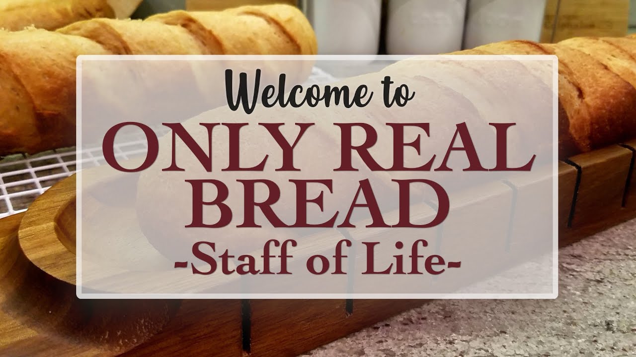 Only Real Bread - Staff of Life