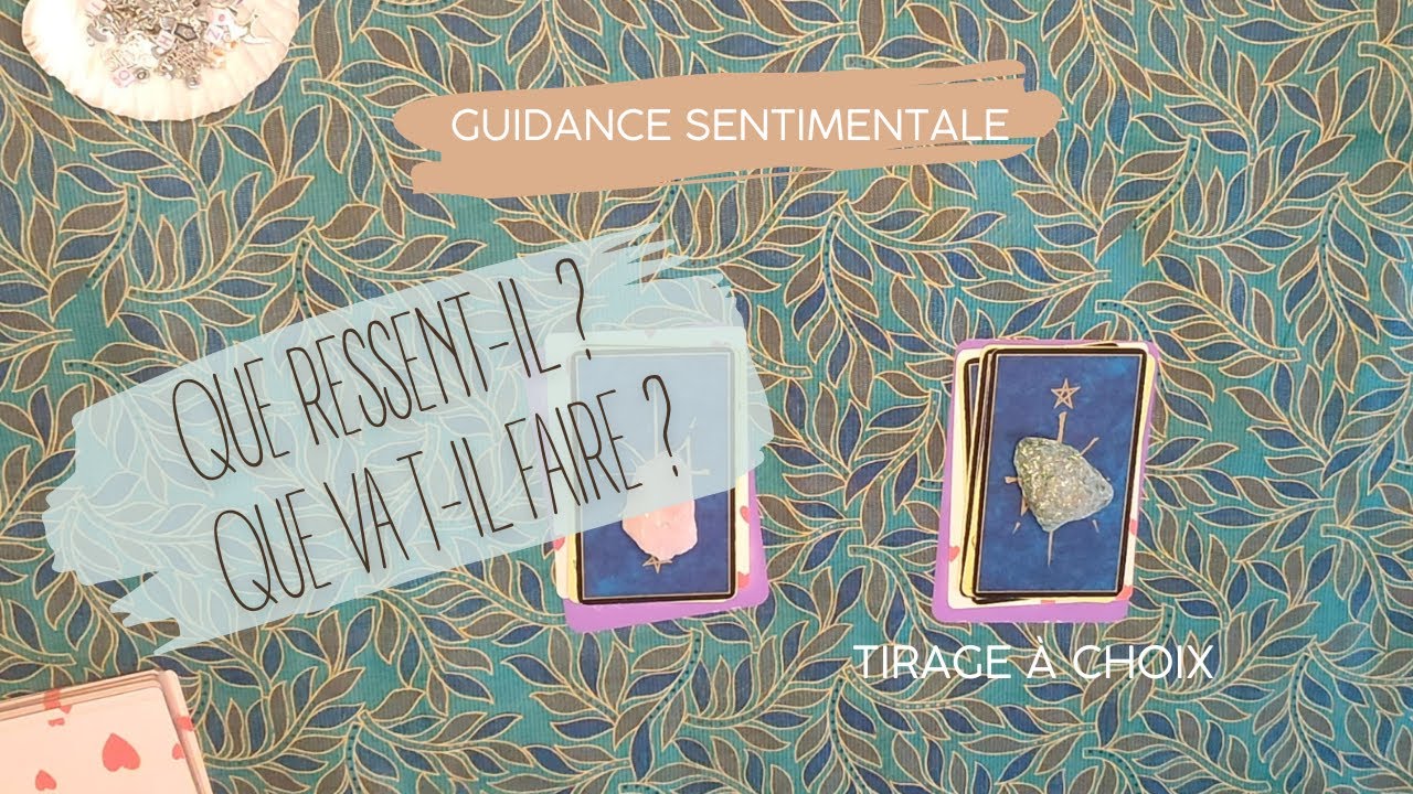 💞 Que ressent-il pour moi ? Que va t-il faire ? 💞 Tirage a choix 🔮
