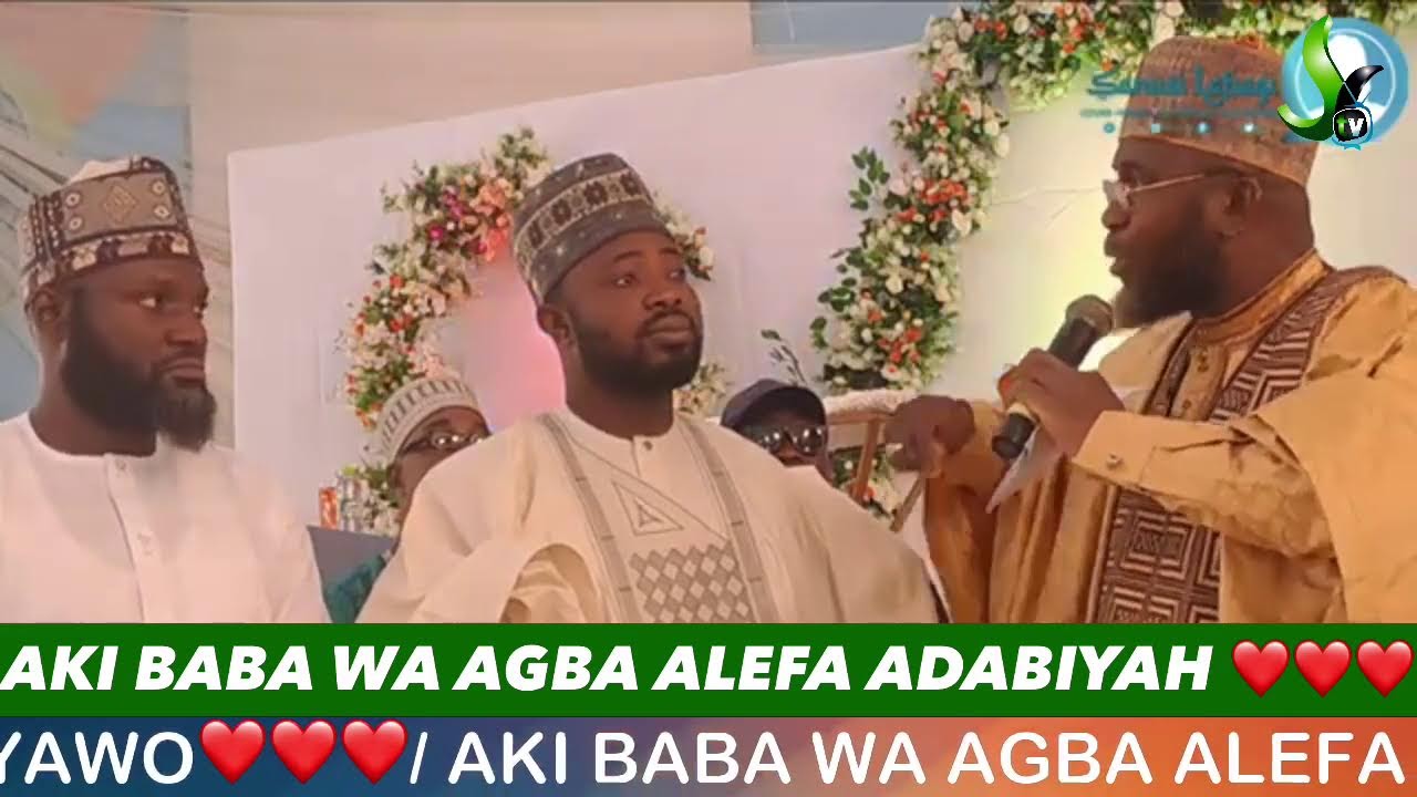 OJUSE OKO SI IYAWO❤️❤️❤️/ AKI BABA WA AGBA ALEFA ADABIYAH ❤️❤️❤️BY SHEIKH IMRAN ELEHA