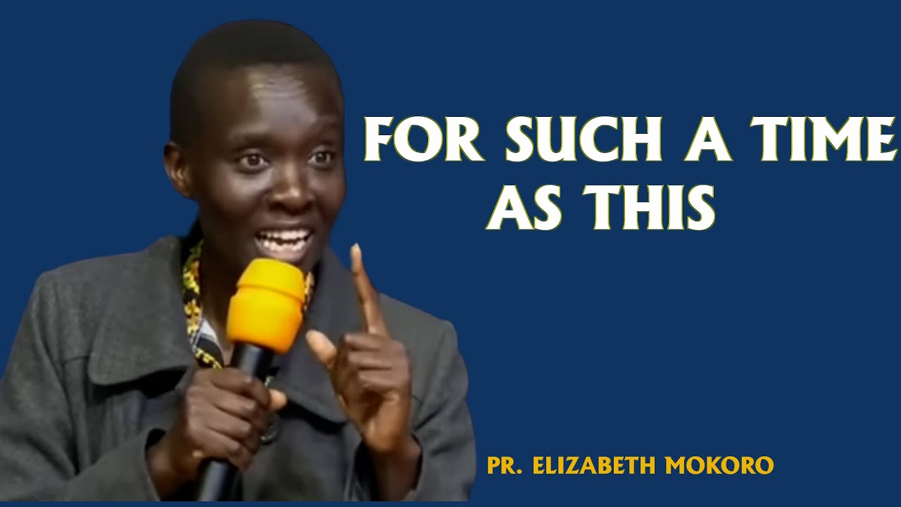 FOR SUCH A TIME AS THIS-PR. ELIZABETH MOKORO