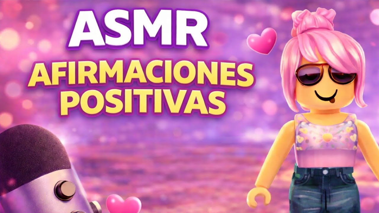 ASMR EN ROBLOX MOUTH SOUNDS + AFIRMACIONES POSITIVAS 