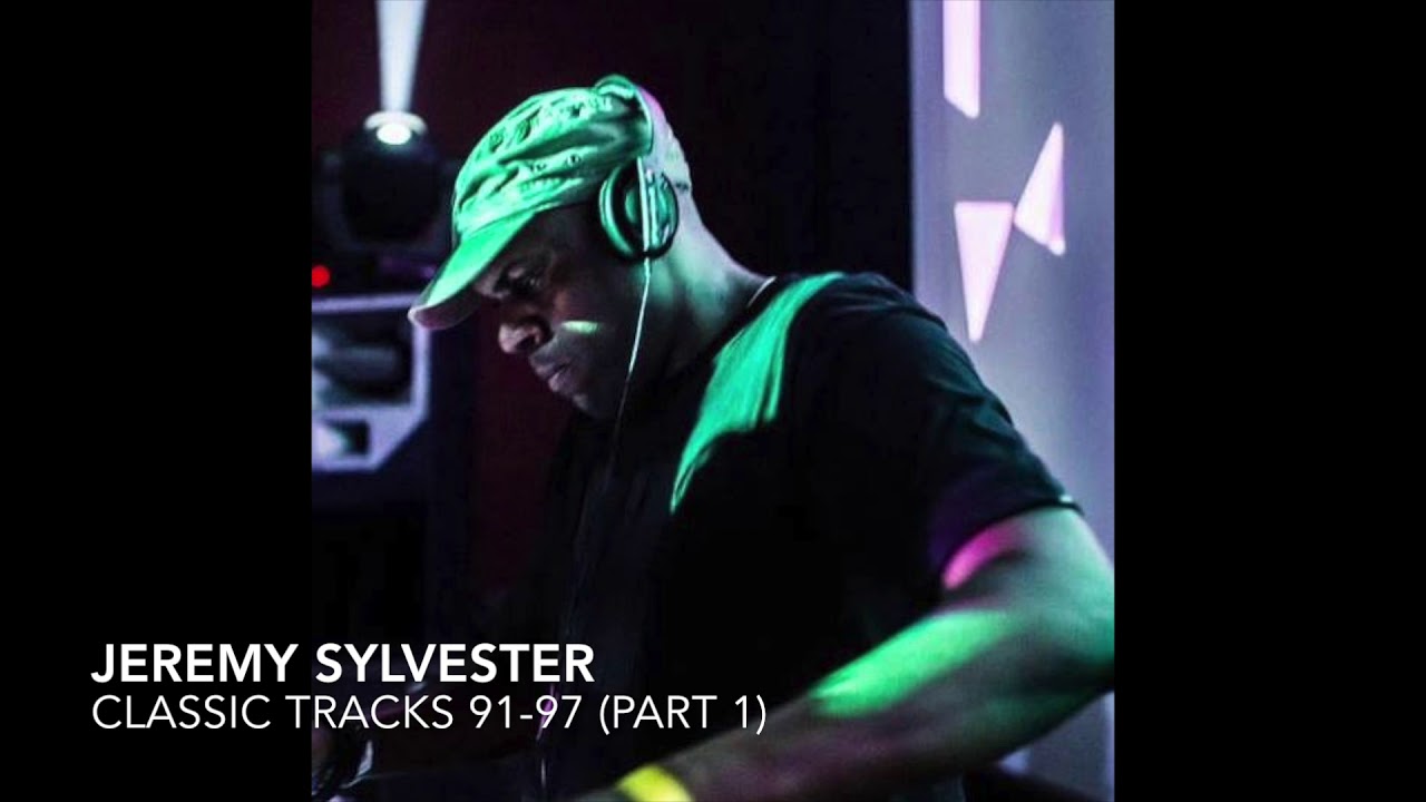 Jeremy Sylvester Classic Tracks - 91-97 (Dj Mix Part 1)