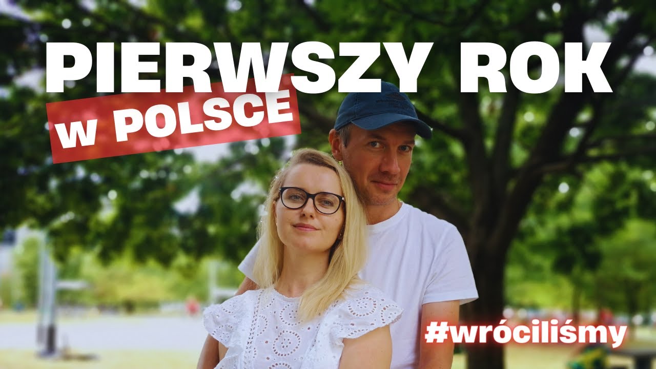 Pierwszy rok w Polsce 🇵🇱 Wróciliśmy. Nasze doświadczenia