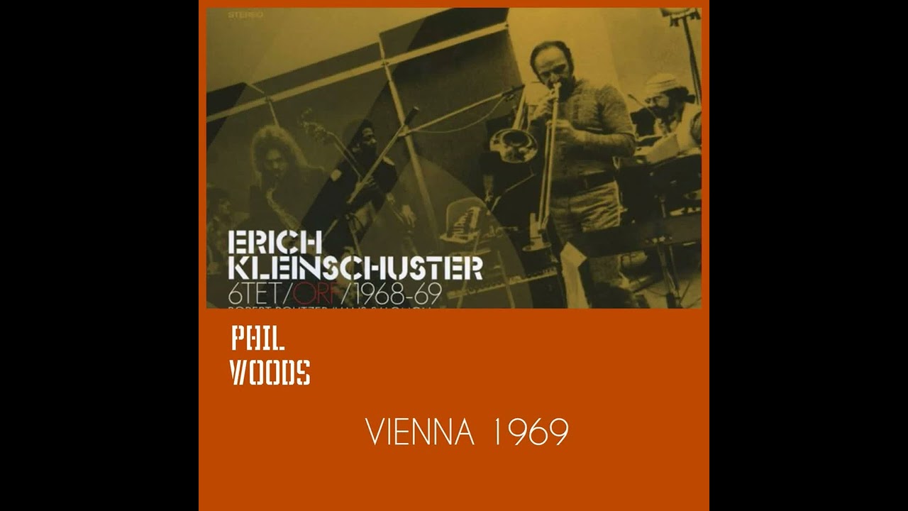 Erich Kleinschuster Sextett with Phil Woods - Vienna (1969)   [FM Broadcast]