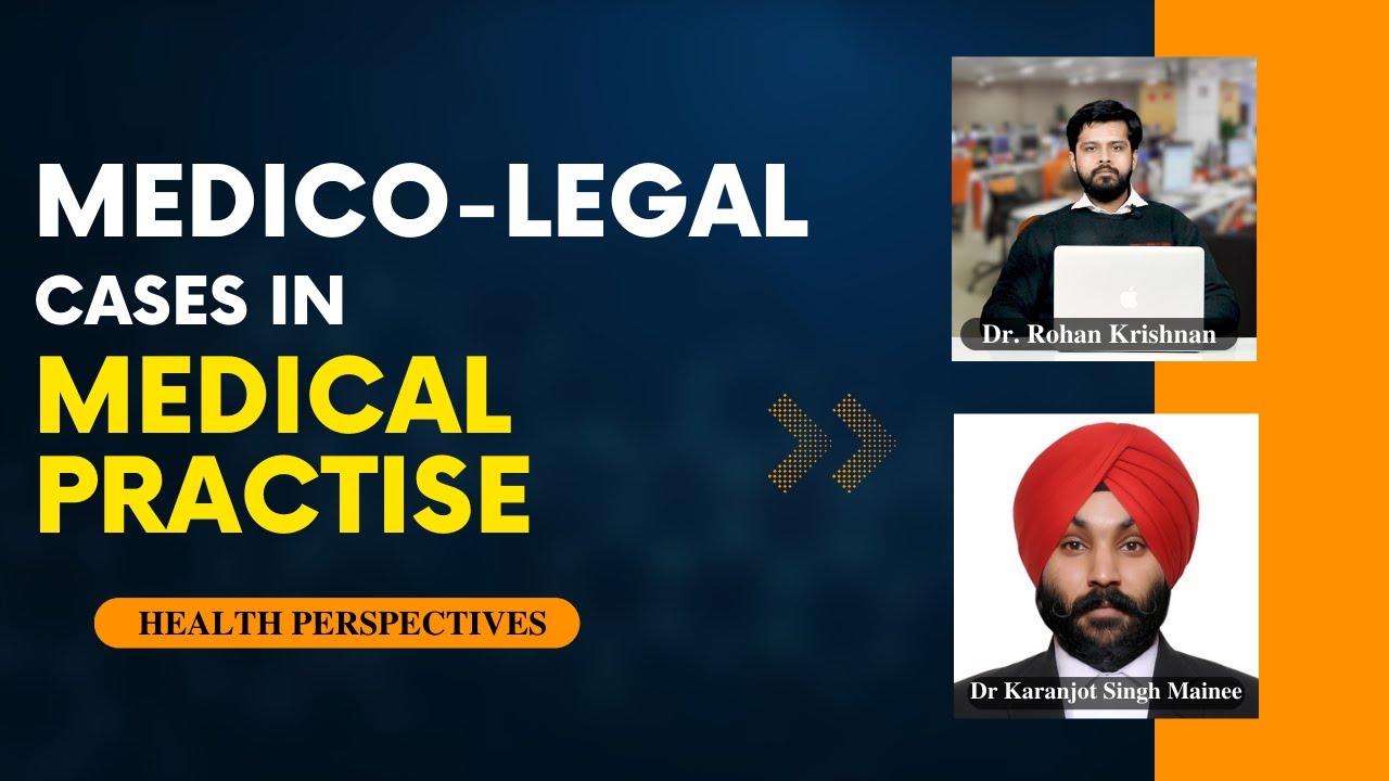 The Legal Corner: Understanding Medicolegal cases in Medical practice ft Adv Karanjot Singh Mainee