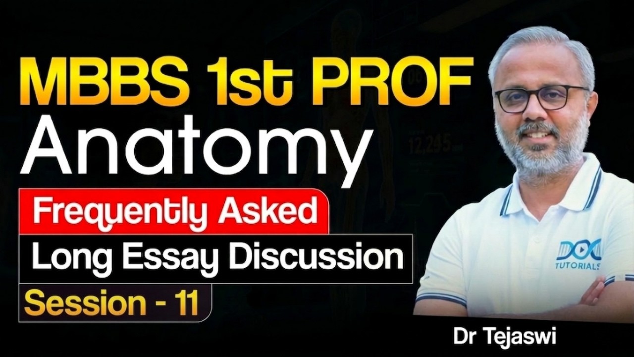 MBBS 1st Prof Anatomy | Frequently Asked Long Essays Explained | Session 11 | Dr Tejaswi