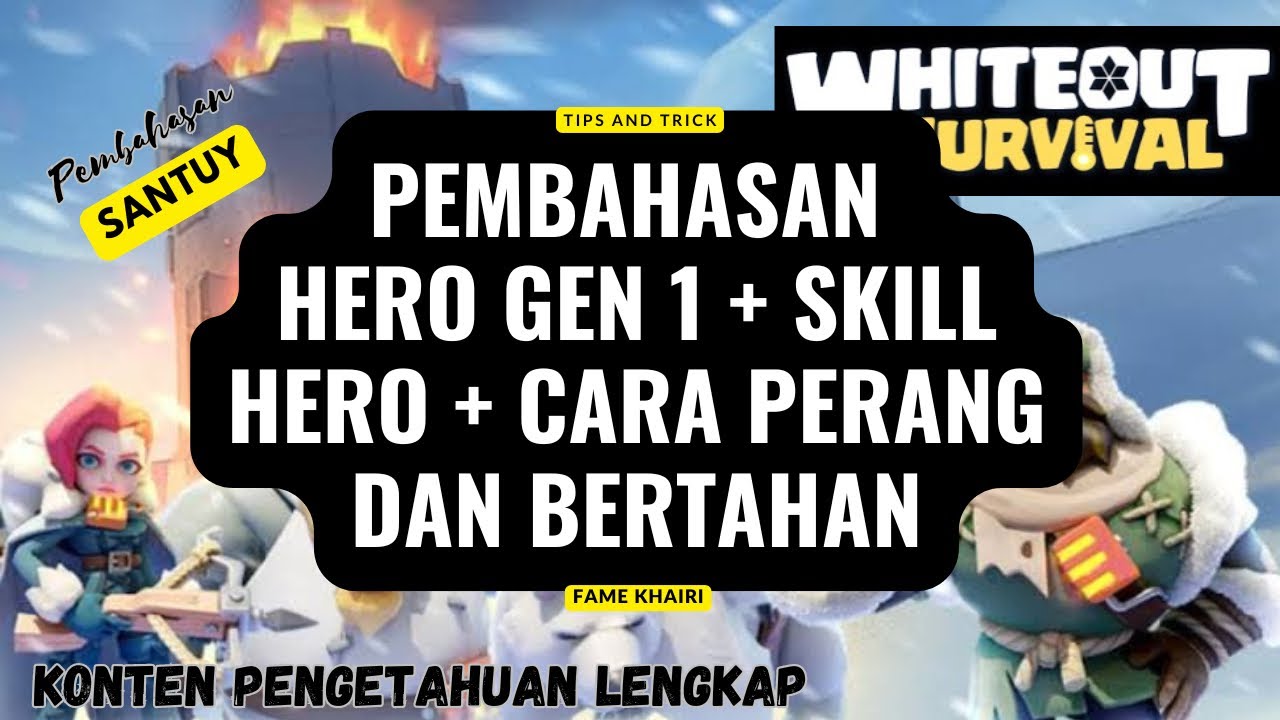 TIPS & TRICK FUNGSI & SKILL HERO GEN 1 + CARA PEPERANGAN UNTUK PEMULA - WHITE OUT SURVIVAL