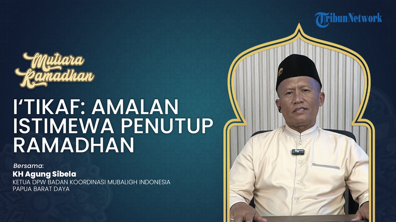 Jangan Sampai Tercecer! Sempurnakan Amal dengan I'tikaf di 10 Hari Terakhir | CERAMAH VIRTUAL
