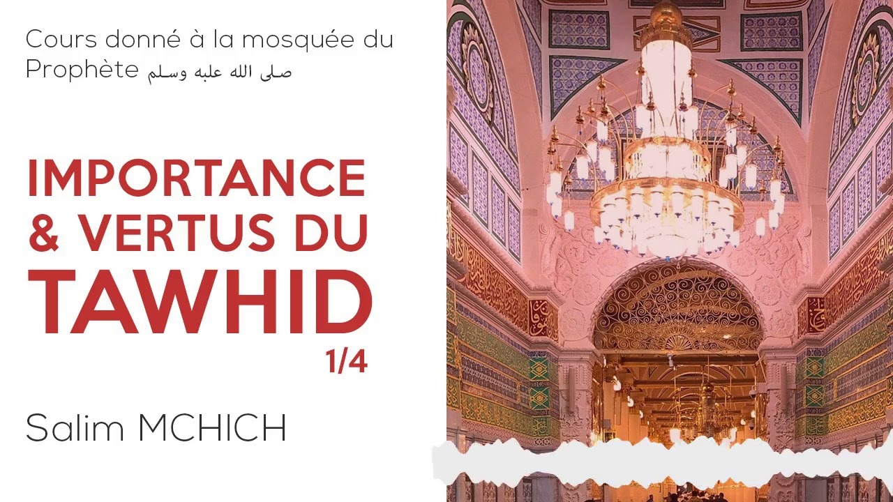 Importance et vertus du Tawhid 1/4 -  Salim MCHICH