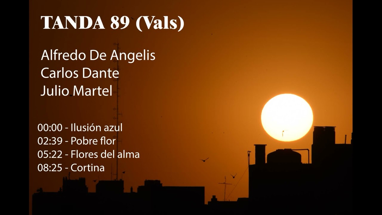 Tanda 89 (Vals) - Alfredo De Angelis - Carlos Dante - Julio Martel