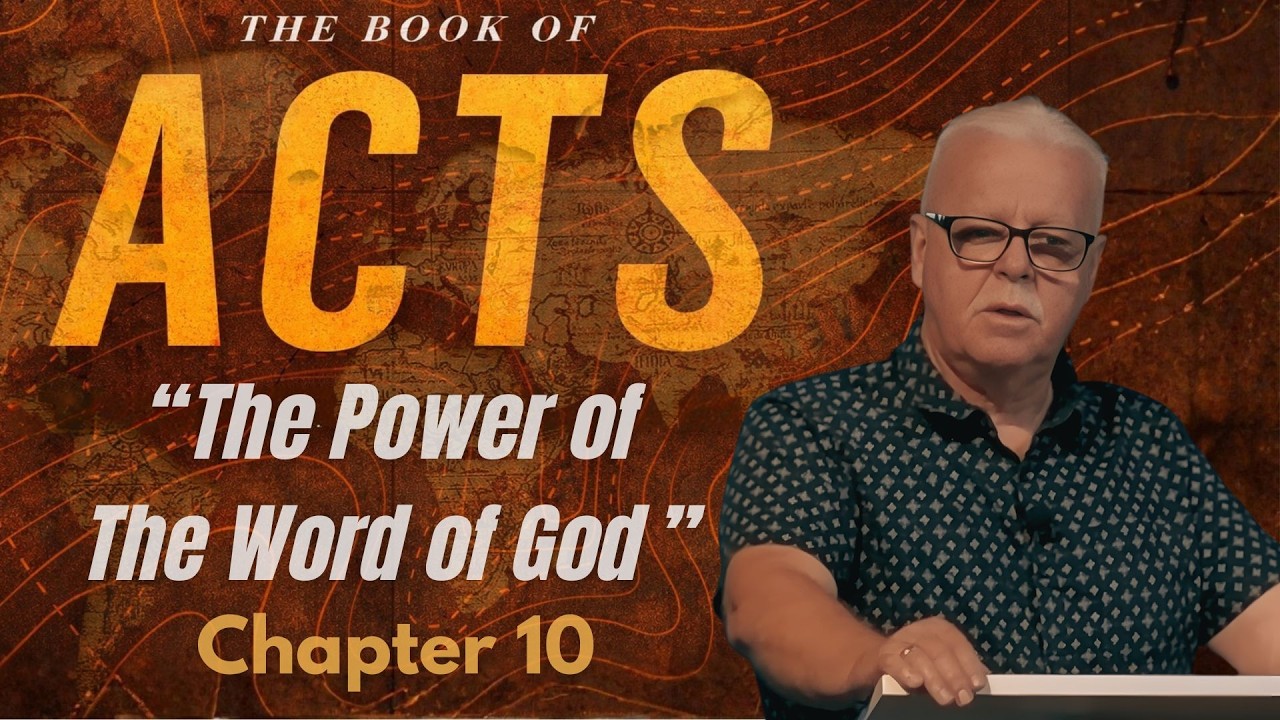 The Power Of the Word of God | Acts 10 | Pastor Keith