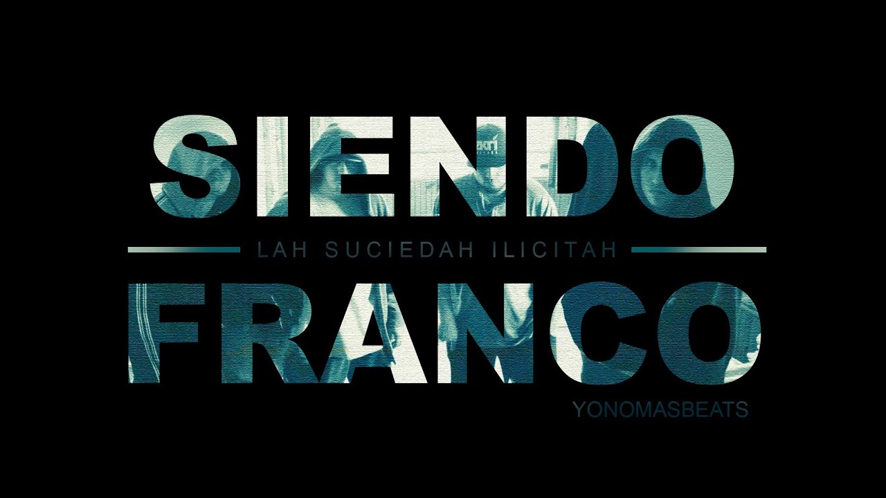 Siendo Franco _ Lah Suciedah Ilicitah (VideoClip Oficial)