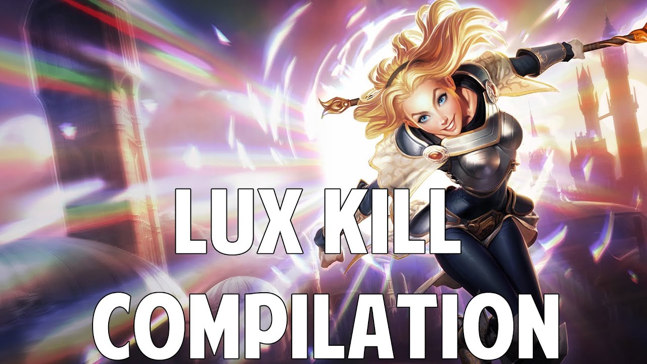 League Of Legends - Lux Kill Compilation (Series Two)