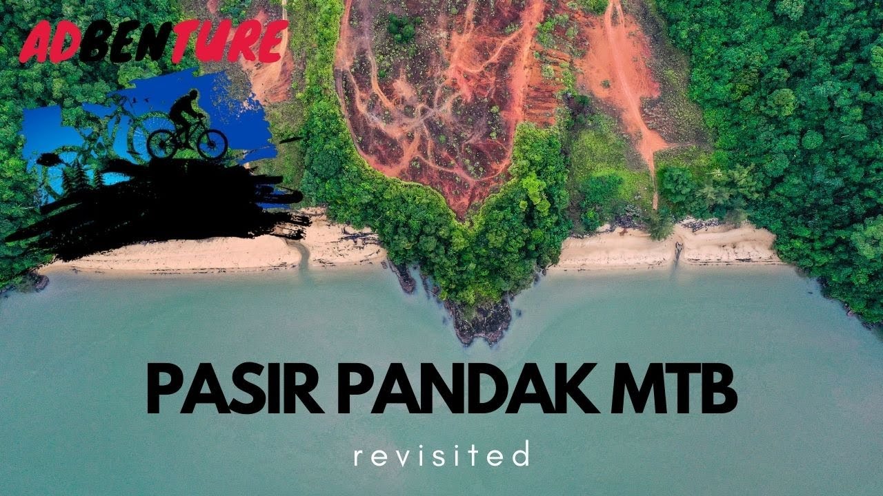 PASIR PANDAK MTB RIDE  - REVISITED