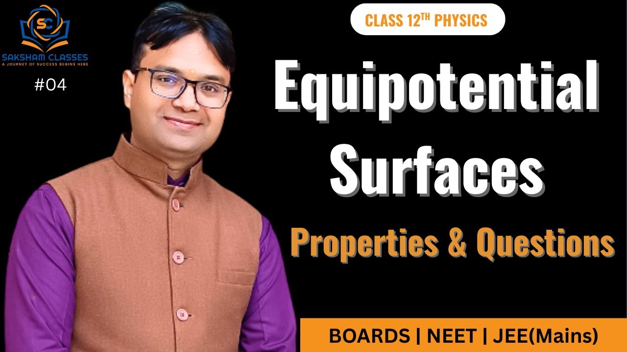 4. Equipotential Surfaces | Properties, Examples & Important Questions | Class 12 | #sakshamclasses