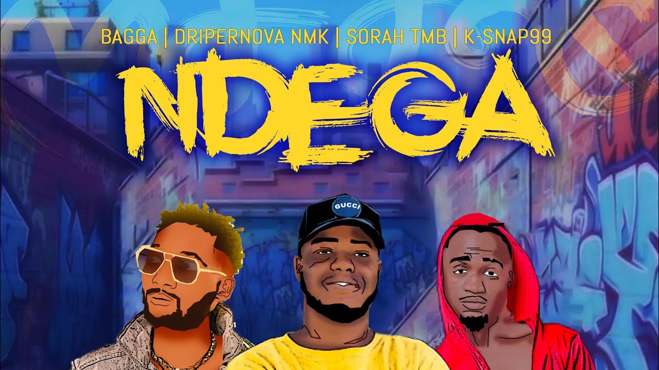 NDEGA —Bagga , Dripernova NMK ,Sorah TMB ,K-snapp99