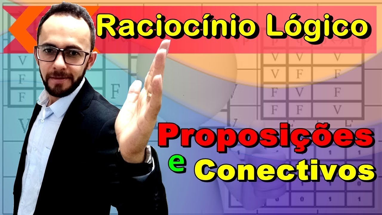 Raciocínio Lógico  - Proposições e Conectivos