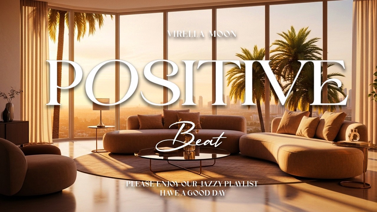 Feel-Good Rhythms Playlist – The Best Jazz Chill Vibes for Positive Energy!