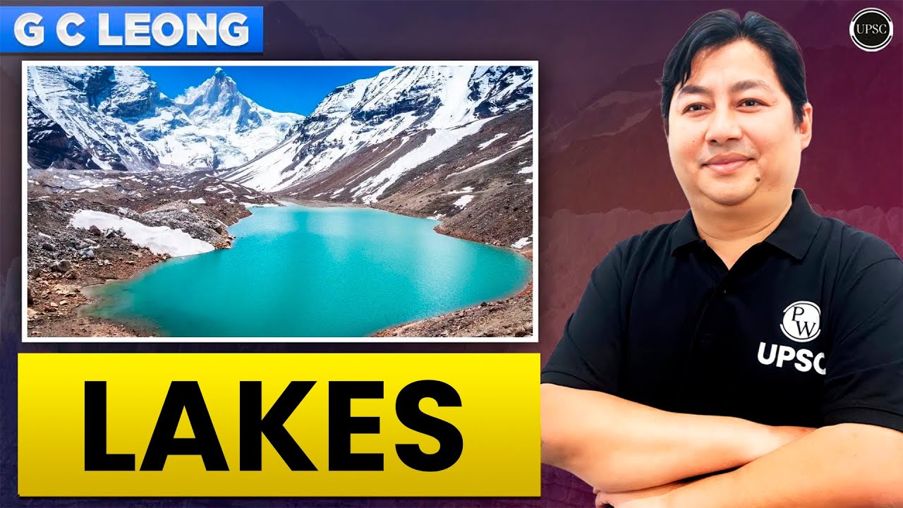 Lakes | GC Leong Physical Geography | UPSC IAS 2023-24 | UPSC Wallah