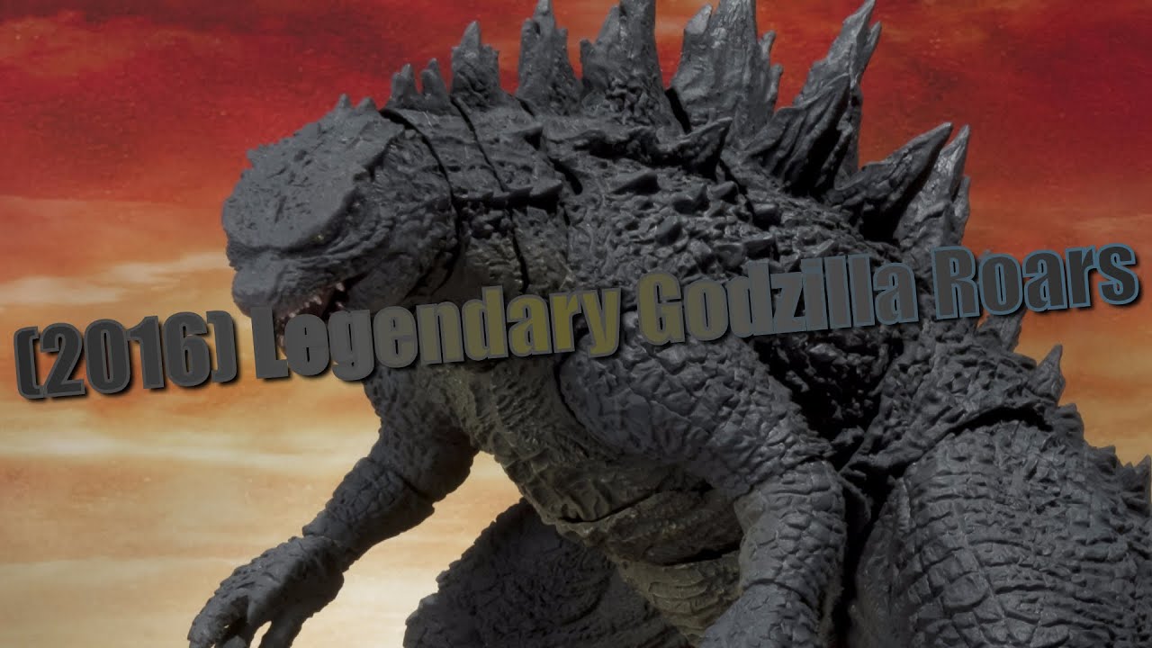 (2016) Legendary Godzilla Roars [Custom]