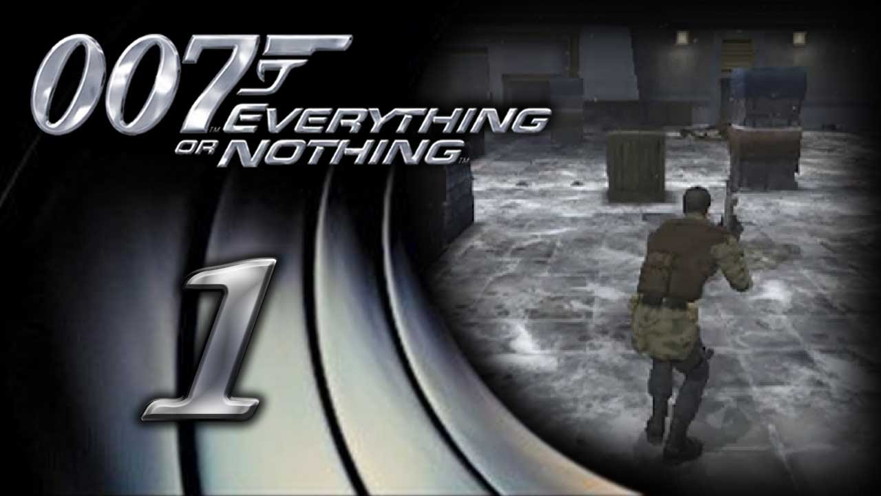 Let's Play James Bond 007: Everything or Nothing - Episode 1 - Ground Zero