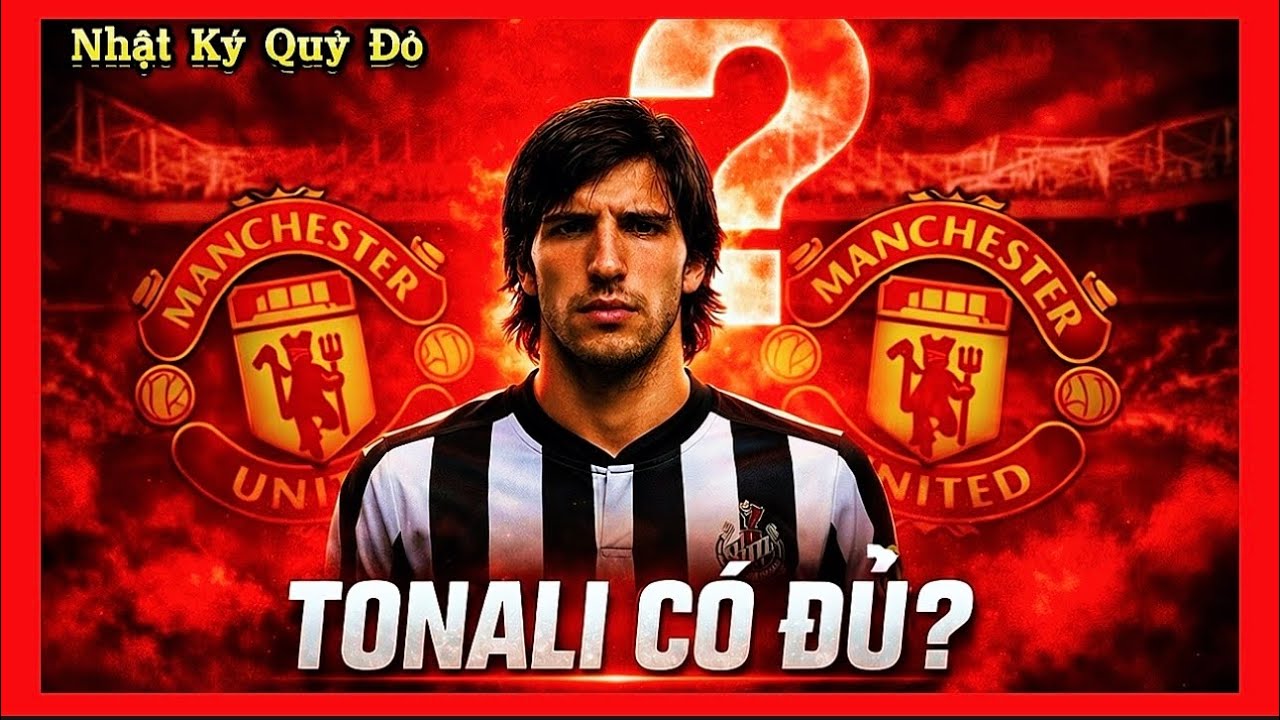 Vì Sao MU Chọn Sandro Tonali Thay Casemiro? Kế Hoạch Thay Đổi Tuyến Giữa Quỷ Đỏ