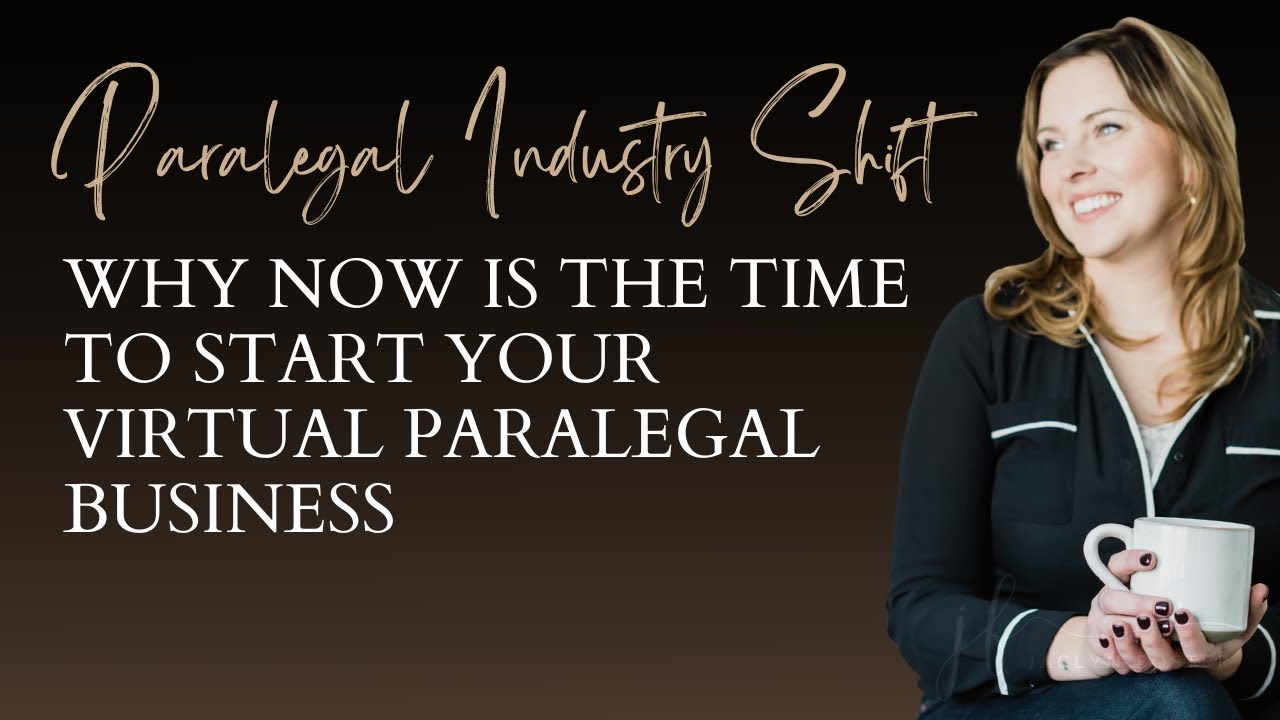 Why Now Is The Best Time To Start Your Virtual Paralegal Business | Industry Shift Explained!